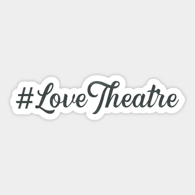 Love Theatre Sticker by TheatreThoughts